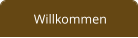 Willkommen